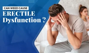 Can Weed Cause Erectile Dysfunction?